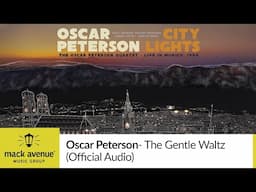 Oscar Peterson - The Gentle Waltz (Official Audio)