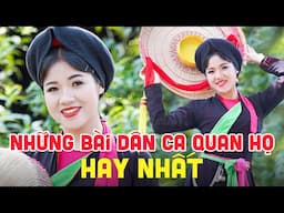 Những Bài Dân Ca Quan Họ Hay Nhất MÀ BẠN NÊN NGHE MỘT LẦN TRONG ĐỜI - Hát Quan Họ Bắc Ninh 2024