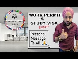 Personal Message To All Viewers 🙂 | Work Permit | Study Visa | @goldengatevisa