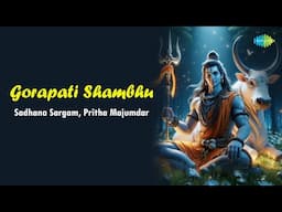 गोरापति शंभू | Sadhana Sargam | Pritha Majumdar | शिव भजन | Om Vyas |Gorapati Shambhu | Bhakti Geet