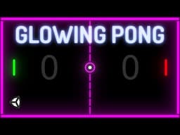 How To Make A GLOWING PONG Game For Beginners - Easy Unity Tutorial