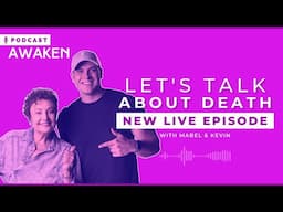 Awaken Podcast ► Let's talk about death