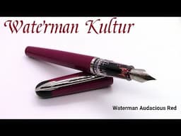 Waterman Kultur / Waterman Audacious Red / Fountain Pen Review