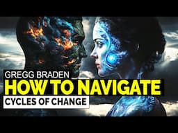 Spiritual Awakening & Self-Resilience During Cycles of Change | Gregg Braden