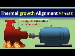 Thermal growth Calculation In Alignment  procedure || पंप मोटर के थर्मल ग्रोथ को कैलकुलेट कैसे करें