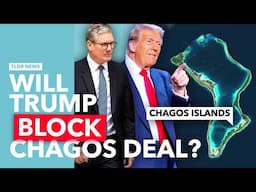 Will Trump Block the Chagos Deal?