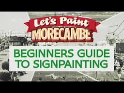 Let's Paint Morecambe: Beginners Guide to Signpainting with Ciaran Globel