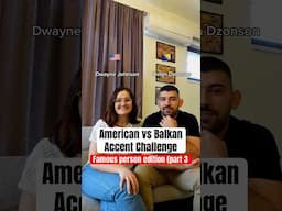 Accent Challenge Famous Person Edition | American vs Balkan #american #accentchallenge #bosnian