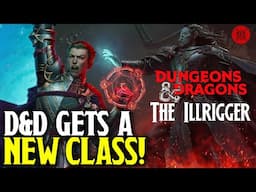 D&D Gets a NEW Class! The Illrigger Explained!