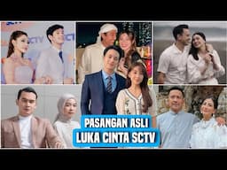 PASANGAN ASLI PEMAIN SINETRON LUKA CINTA SCTV UPDATE TERBARU OKTOBER 2024