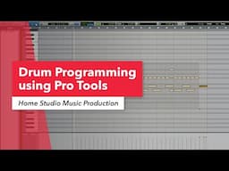 Home Studio Music Production: Drum Programming with Pro Tools | Berklee Online | Bora Uslusoy 9/23