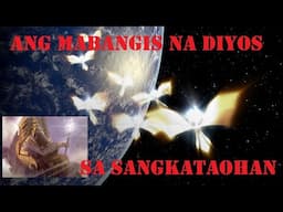 ANG MABANGIS NA DIYOS SA SANGKATAOHAN, MAGBABALIK NA!