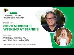 Episode 49: Novo Nordisk’s Weekend at Bernie’s #podcast