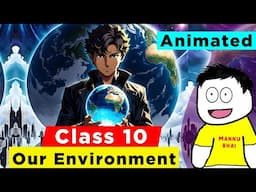 Our Environment full chapter (Animation) | Class 10 Science chapter 13 | CBSE | NCERT