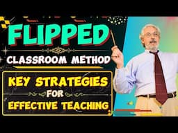 Flipped Classroom method: Key Strategies for Effective Teaching