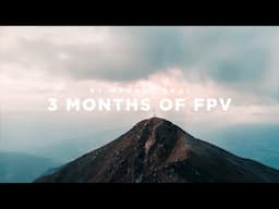 3 MONTHS OF FPV - Hannes Engl