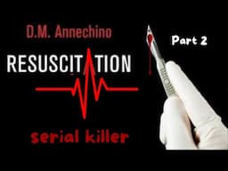 Resuscitation by D.M.Annechino Part 2 #crime #story of a Serial Killer Audio for #relax and #success