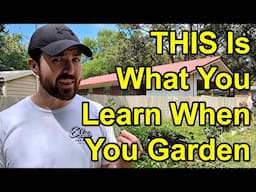 When You Start A Garden, THIS Is What You Learn