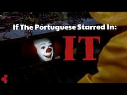 If the Portuguese Starred In: IT