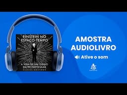 Einstein no espaço-tempo - Amostra - Editora Sextante (Audiolivro)