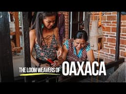 The loom weavers of Teotitlan del Valle | Oaxaca, Mexico