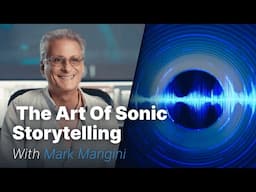 The Art of Sonic Storytelling with Mark Mangini