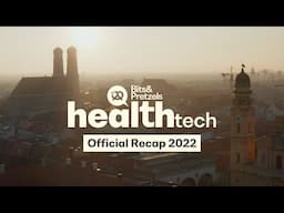 Bits & Pretzels HealthTech 2022｜Official Recap｜Munich, Germany