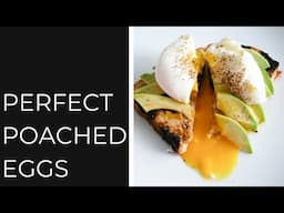 HOW TO POACH EGGS | Perfect Every Time