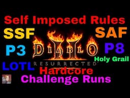 D2R - Self Imposed Game Modes (SSF, SAF, P8, Hardcore, Challenges, Holy Grail, ect)