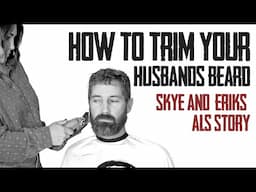 "Heartwarming Story: ALS Wife Learns Beard Trimming with Matty Conrad"