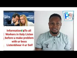 Information🇮🇹To all Workers in Italy Listen before u make problem with ur boss Listen&hear 4 ur Self