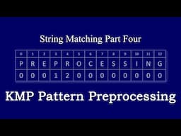 String Matching 4. KMP Pattern Preprocessing