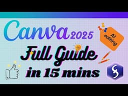 Canva - Tutorial for Beginners in 15 MINUTES!  [ FULL GUIDE 2025 ]