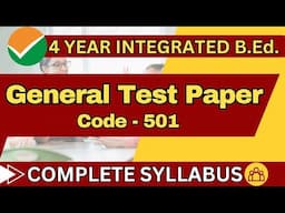 General Test Syllabus ll ITEP 4 Year Integrated B.Ed. l B.A. B.Ed. l B.Sc. B.Ed. l B.Com. B.Ed.