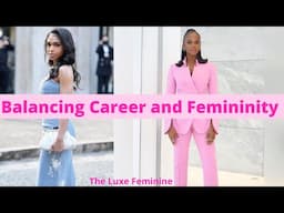 Balancing Career and Femininity