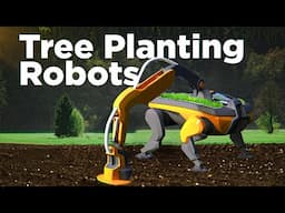 Impressive Tree Planting Robots of Today & Tomorrow