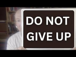 Do Not Give Up