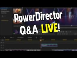 PowerDirector Q&A Live June 28, 2023  🔴