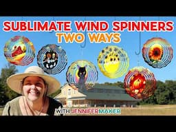 How To Sublimate A Wind Spinner: Print Or Infusible Ink!