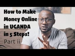 How to Make Money Online in Uganda in 5 Steps