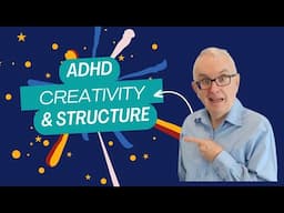 ADHD, Creativity and Structure