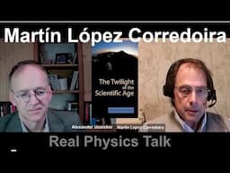 Real Physics Talk: Martín López Corredoira and the Distant Universe...