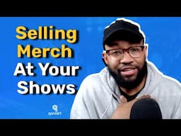 Selling Merch, Income Potential, Separate Brand vs You, Sales Strategies, Who Will Sell Your Merch?