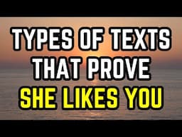 7 Types of texts that prove she likes you romantically