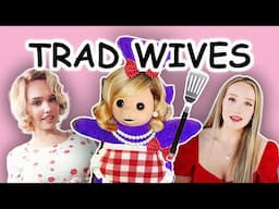 Tradwives: I Don't Need Feminism, So No One Does