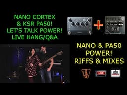 Nano Cortex & KSR PA50,  Live Hang/Q&A