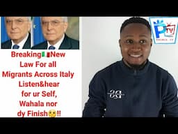 Breaking🇮🇹New Law For all Migrants Across Italy Listen&hear for ur Self, Wahala nor dy Finish🤔!!