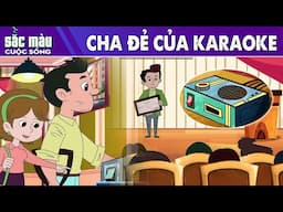 CHA ĐẺ CỦA KARAOKE - PHIM HOẠT HÌNH HAY - TRUYỆN CỔ TÍCH - PHIM HOẠT HÌNH - SẮC MÀU CUỘC SỐNG