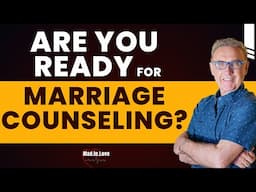 Are You Really Ready for Marriage Counseling ?  | Dr. David Hawkins