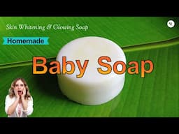 Homemade Baby Soap | skin whitening soap for babies.